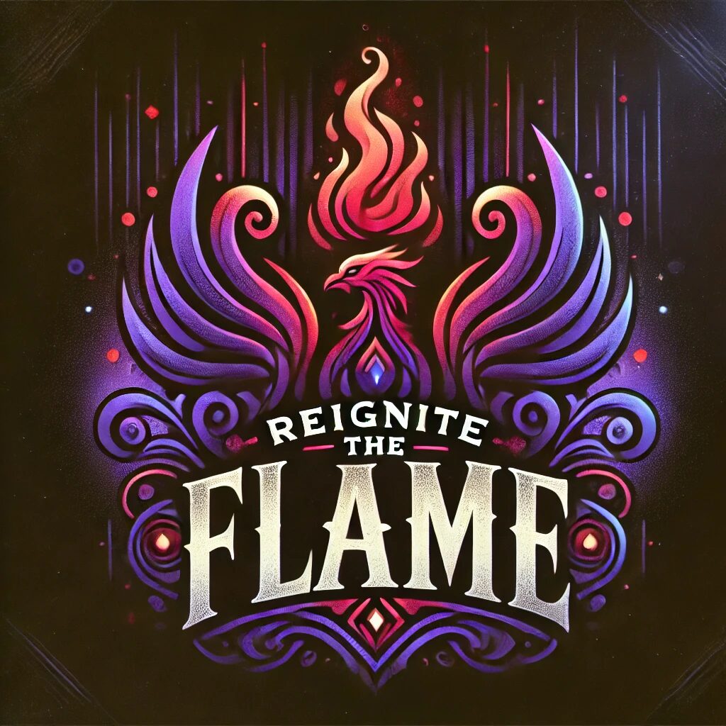 Reignite the Flame | Original Lyrics